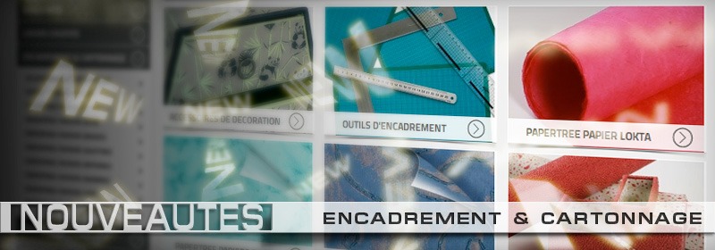 Encadrement & cartonnage | Nouveautés